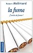 La Fume j'arr�te de fumer !