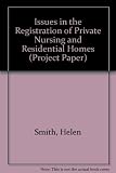 Issues in the registration of private nursing and residential homes : a report of two conferences held at the King's Fund Centre