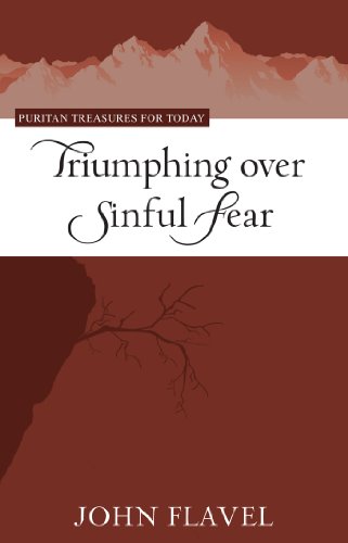 Triumphing Over Sinful Fear (Puritan Treasures for Today Book 3)