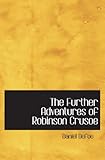 The Further Adventures of Robinson Crusoe (Large Print Edition)
