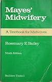 Mayes' midwifery : a textbook for midwives