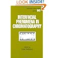 Interfacial Phenomena In Chromatography (Surfactant Science) by Emile Pefferkorn
