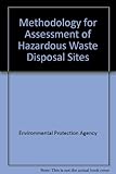Methodology for assessment of hazardous waste disposal sites (2000-MS-12-M1) : synthesis report