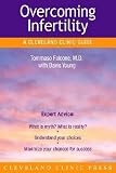 Overcoming Infertility (A Cleveland Clinic Guide) (Cleveland Clinic Guides)
