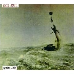 Hail Hail by  Pearl Jam 