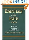 Essentials of the Faith: A Guide to the Catechism of the Catholic Church