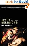 Jesus and the Religions: Retrieving a...