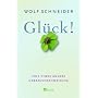Gl�ck! Eine etwas andere Gebrauchsanweisung von Wolf Schneider