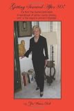 GETTING SCREWED AFTER 80! It's not the Same Definition!: A handbook of senior horror stories, and, a few ways to prevent disaster.