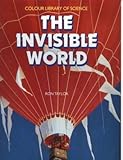 The invisible world
