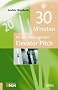 30 Minuten f�r den �berzeugenden Elevator Pitch