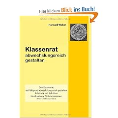 Klassenrat abwechlungsreich gestalten: Den Klassenrat vielf�ltig und abwechlungsreich gestalten