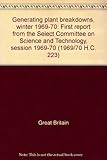 Generating plant breakdowns, winter 1969-70 : first report from the Select Committee on Science and Technology, session 1969-70