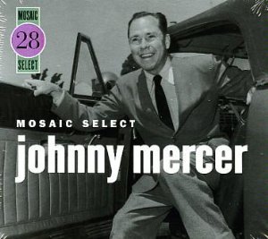 Johnny Mercer - Mosaic Select: Johnny Mercer - Zortam Music