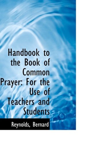 Handbook to the Book of Common Prayer: For the Use of Teachers and Students
