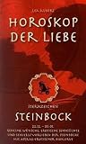 Produkt-Bild: Horoskop der Liebe - Sternzeichen Steinbock: Geheime W&uuml;nsche, erotische Sehns&uuml;chte und sexuelle Vorlieben der Steinb&ouml;cke mit astral-erotischer Biokurve