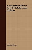 In the Midst of Life: Tales of Soldiers and Civilians