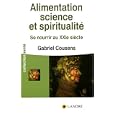 Alimentation, science et spiritualit� : Se nourrir au XXIe si�cle