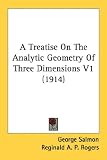 A Treatise On The Analytic Geometry Of Three Dimensions V1 (1914)