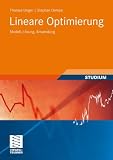 Lineare Optimierung: Modell, L&ouml;sung, Anwendung (Studienb&uuml;cher Wirtschaftsmathematik) - Stephan Dempe, Thomas Unger