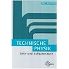 Technische Physik. Lehr- und Aufgabenbuch