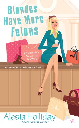 Blondes Have More Felons (December Vaughn Mysteries)