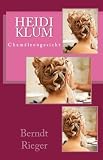 Heidi Klum - Chamäleongesicht. Biographie (German Edition)