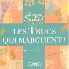 Secrets de sant�, les trucs qui marchent !