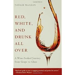 Red, White, and Drunk All Over: A Wine-Soaked Journey from Grape to Glass