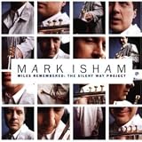 Revue Mark Isham  / Miles Remembered: The Silent Way Project