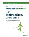 Metabolic Balance - Das Stoffwechselprogramm: Das Standardwerk zur individuellen Stoffwechselumstellung - Dr. med. Wolf Funfack