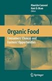 Organic Food: Consumers Choices and Farmers Opportunities