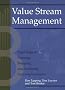 Value Stream Management: Eight Steps to Planning, Mapping, and Sustaining Lean Improvements (Create a Complete System for Lean Transformation!)