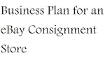 Business Plan for an eBay Consignment Store (Fill-in-the-Blank Business Plan for an eBay Consignment Store)