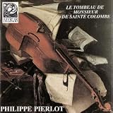 Sainte-Colombe le fils: Tombeau pour Monsieur de Sainte-Colombe le père