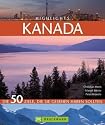 Highlights Kanada: Die 50 Ziele, die Sie gesehen haben sollten