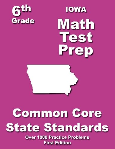 Iowa 6th Grade Math Test Prep: Common Core Learning Standards
