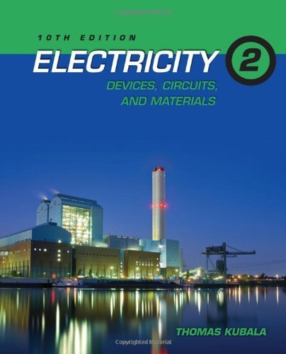 Electricity 2: Devices, Circuits and Materials 10th edition by Kubala, Thomas (2012) Paperback