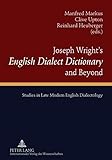 Joseph Wright's English dialect dictionary and beyond : studies in late modern English dialectology