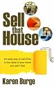 Sell That House: The Easy Way To Add £s To The Value of Your Home and Sell It Fast: The Easy Way To Add GBPGBPGBPs To The Value of Your Home and Sell It Fast