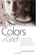 The Colors of Grief: Understanding a Child's Journey through Loss from Birth to Adulthood