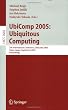 UbiComp 2005: Ubiquitous Computing: 7th International Conference, UbiComp 2005, Tokyo, Japan, September 11-14, 2005, Proceedings (Lecture Notes in ... Applications, incl. Internet/Web, and HCI)