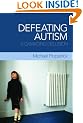Defeating Autism: A Damaging Delusion