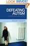 Defeating Autism: A Damaging Delusion