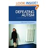 Defeating Autism: A Damaging Delusion