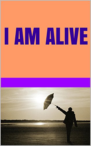 I am alive