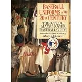 Baseball Uniforms of the 20th Century: The Official Major League Baseball Guide