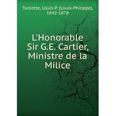 L'Honorable Sir G.E. Cartier, Ministre de la Milice