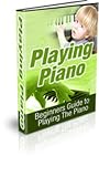Playing Piano - Beginners Guide to Playing the Piano