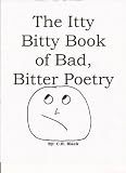 The Itty Bitty Book of Bad, Bitter Poetry